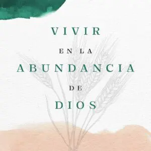 Vivir En La Abundancia De Dios