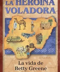 La heroína voladora: La vida de Betty Greene