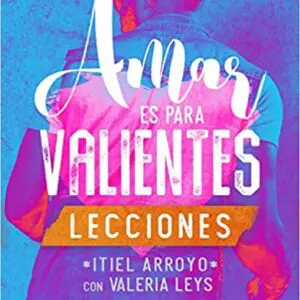 Amar es para valientes - Lecciones - Tubiblia.com