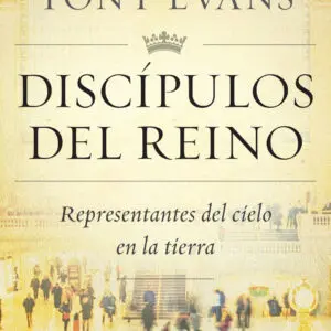 Discípulos del reino: Representantes del cielo en la tierra