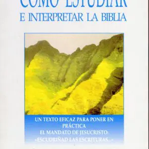 Como Estudiar e Interpretar La Biblia
