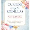 Cuando estoy de rodillas