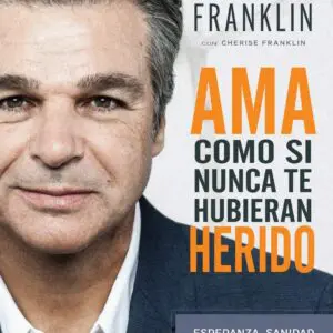 Ama Como si Nunca te Hubieran Herido