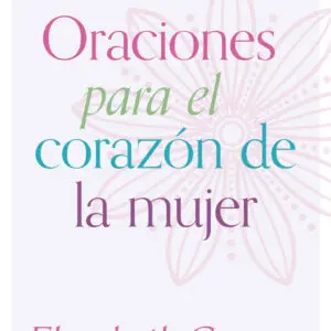 Oraciones para el corazón de la mujer