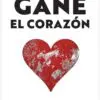 Gane el corazón