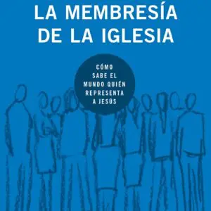 La Membresia De La Iglesia