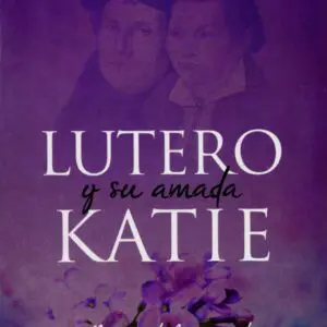 Lutero Y Su Amada Katie