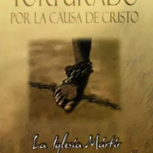 Torturado por la causa de Cristo
