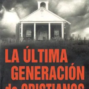 La Ultima Generación de Cristianos