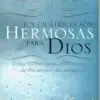 Tus cicatrices son hermosas para Dios