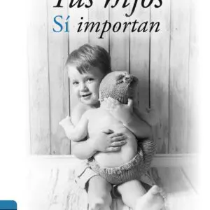 Tus Hijos Si Importan
