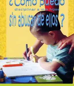 ¿Cómo puedo disciplinar a mis hijos sin abusar de ellos?