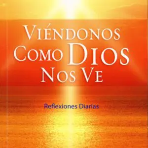 Viéndonos como Dios nos ve