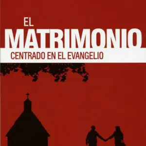 El matrimonio centrado en el Evangelio