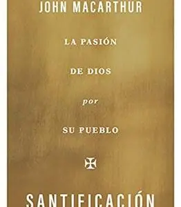 Santificación La pasión de Dios por su pueblo
