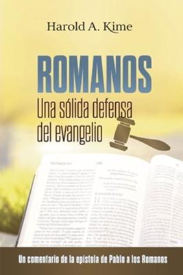 Romanos Una Solida Defensa Del Evangelio