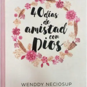 40 Dias De Amistad Con Dios