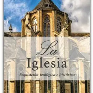 Iglesia/Exposicion Teologica E Historica