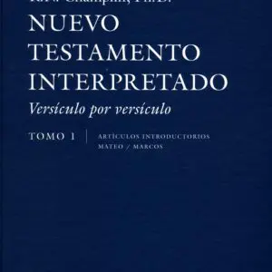 Nuevo Testamento Interpretado/Versiculo Por Versiculo Tomo 1