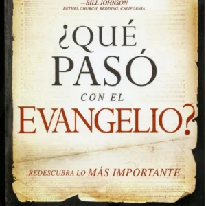 ¿Qué Pasó con el Evangelio?