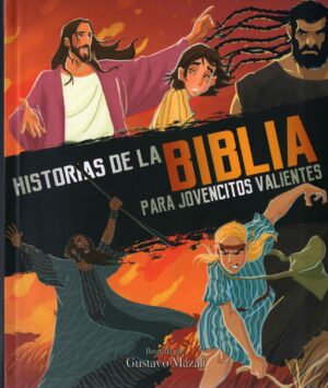 Historias Bíblicas Para Jovencitos Valientes