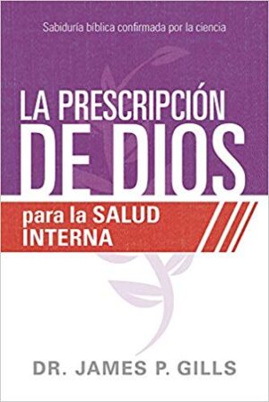 La Prescripción de Dios Para La Salud Interna