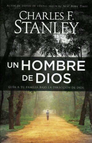 Un Hombre De Dios/ Guia A Tu Familia Bajo La Direccion De Dios