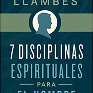7 Disciplinas Espirituales Para el Hombre