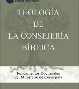 Teologia De La Consejeria Biblica