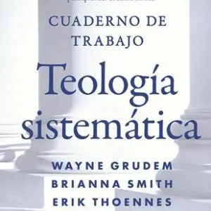 Teologia Sistematica/Cuaderno De Trabajo
