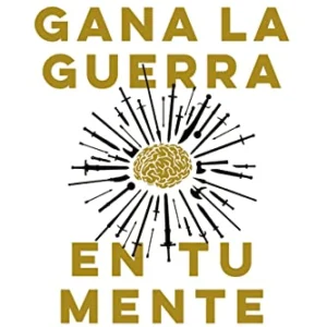 Gana la Guerra en tu Mente