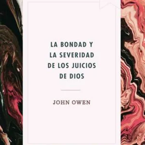 La Bondad y Severidad de los Juicios de Dios
