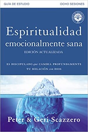 Espiritualidad Emocionalmente Sana/Guia De Estudio