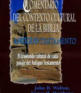 Comentario Del Contexto Cultural De La Biblia/Antiguo Testamento