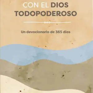 Encuentros Con El Dios Todopoderoso/Un Devocional De 365 Días