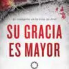 Su Gracia Es Mayor