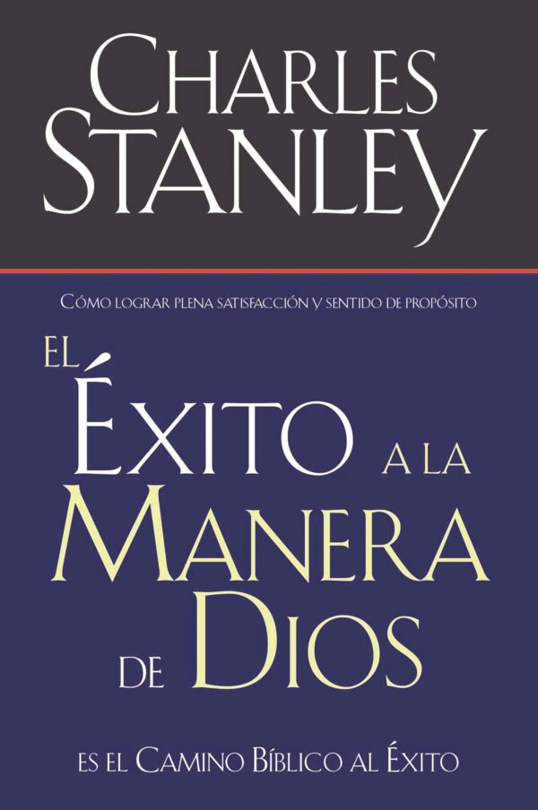 Exito A La Manera De Dios/El Camino Biblico Al Exito