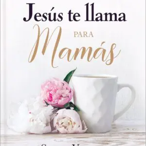 Jesús Te Llama Para Mamás