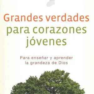 Grandes Verdades Para Corazones Jovenes