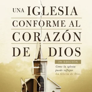 Una Iglesia Conforme Al Corazon De Dios/2 Edición