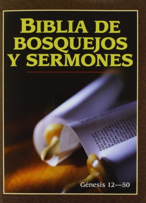 Biblia De Bosquejos Y Sermones/Genesis 12-50/Tomo 02