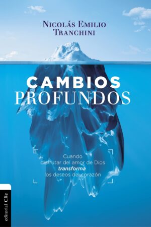 Cambios Profundos - Tubiblia.com