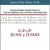 Comentario Exegetico Al Texto Griego Del Nuevo Testamento/123 Juan y Judas