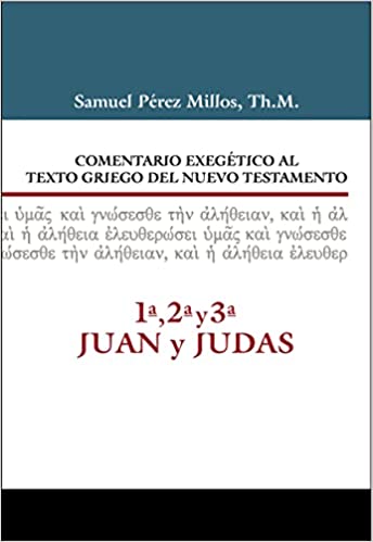Comentario Exegetico Al Texto Griego Del Nuevo Testamento/123 Juan y Judas