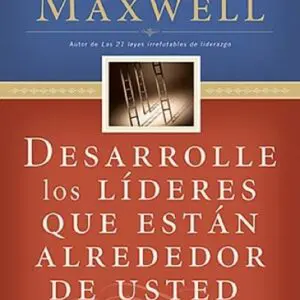 Desarrolle Los Lideres Que Estan Alrededor De Usted - Tubiblia.com