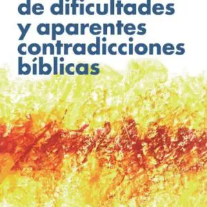 Diccionario De Dificultades Y Aparentes Contradicciones Biblicas
