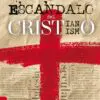 El escandalo Del Cristianismo - Tubiblia.com