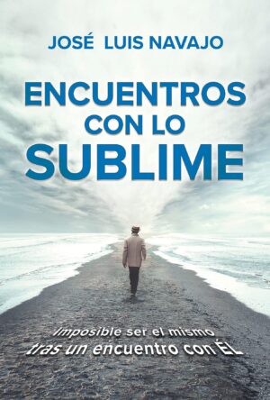 Encuentros Con Lo Sublime - Tubiblia.com