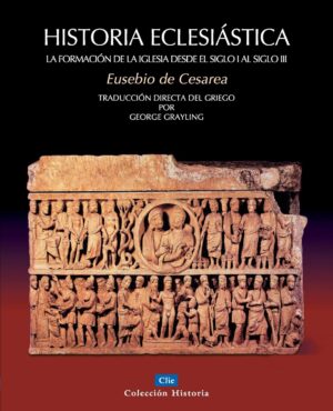 Historia Eclesiastica Siglo I - Siglo III - Tubiblia.com