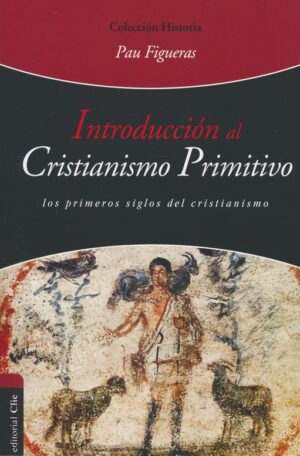 Introduccion Al Cristianismo Primitivo - Tubiblia.com